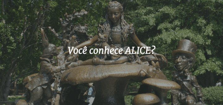 Capa com uma escultura de Alice no país das maravilhas ao fundo e o título "Você conhece ALICE?" à frente.