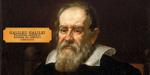 Pintura - Retrato do cientista Galileu Galilei com placa contendo o nome "Galileu Galilei" e o título de "filósofo natural/homem da ciência/cientista".