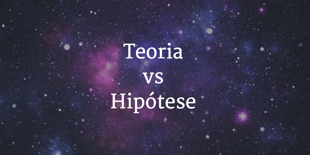 Capa do post com o título "Teoria vs Hipótese", com a imagem de estrelas ao fundo.