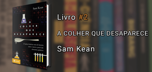 Imagem de capa com o livro A Colher que Desaparece à esquerda e o texto "Livro #2, A Colher que Desaparece, Sam Kean" à direita.