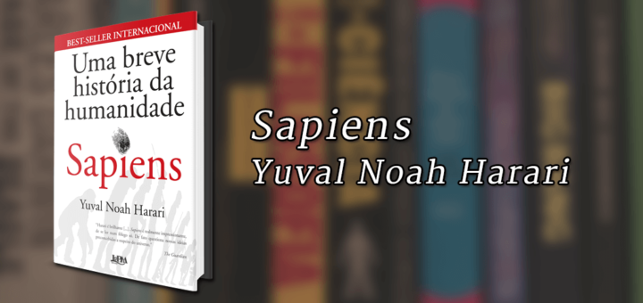 Imagem de capa com o livro Sapiens à esquerda e o texto "Sapiens, Yuval Noah Harari" à direita.